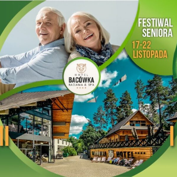 Festiwal Seniora — pobyt integracyjny z atrakcjami i Strefą SPA w Hotelu Bacówka w Radawie